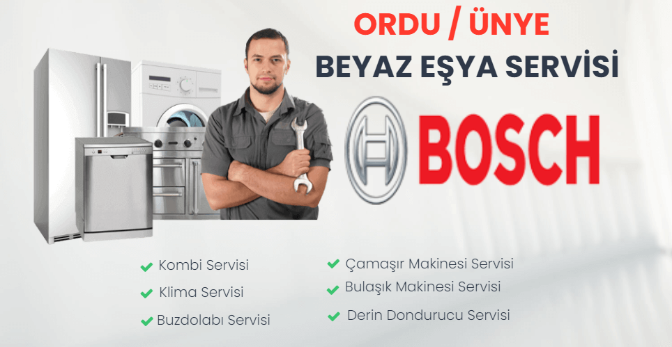 Ünye Bosch Beyaz Eşya Servisi